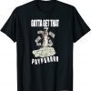 Gotta Get Taht Paypur Shirt