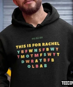 This Is For Rachel Gift Shirt