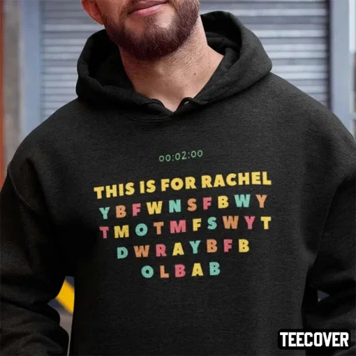 This Is For Rachel Gift Shirt