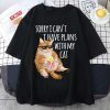 2022 Cat Sorry I Can’t I Have Plans With My Cat T-Shirt