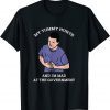 My Tummy Hurts And I'm Mad At The Government Gift T-Shirt