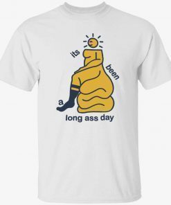 Its been a long ass day T-Shirt