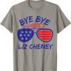 Classic Bye Bye Liz Cheney Funny Anti Liz Cheney Shirt