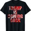 Trump is Coming Back MAGA Shirt
