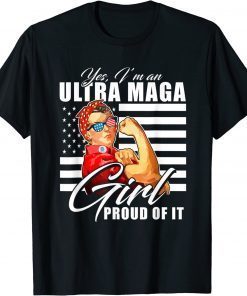 Yes I'm An Ultra MAGA Girl Proud Of It Trump Girl 2024 Tee Shirt
