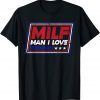 MILF Man I Love Freedom Funny Patriotic 2022 Shirts