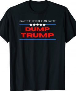 Anti Trump, Save The Republican Party Dump Trump Tee Shirt