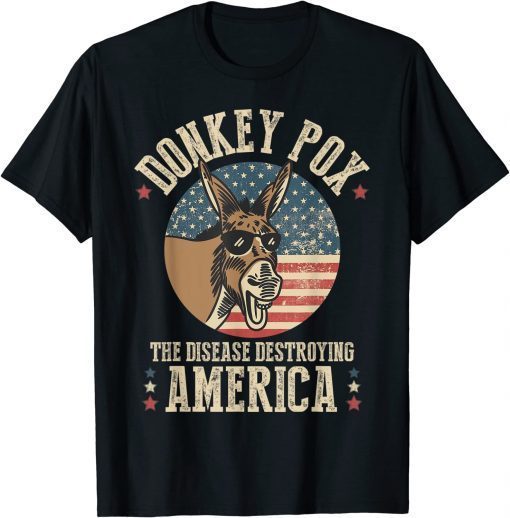 Joe Biden Donkey Pox The Disease Destroying America Shirt