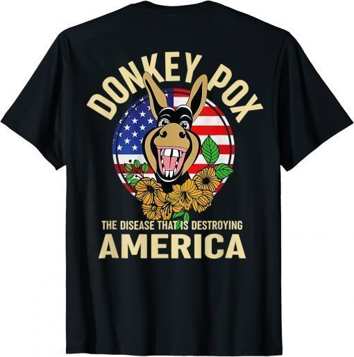 2022 Donkey Pox The Disease Destroying America T-Shirt