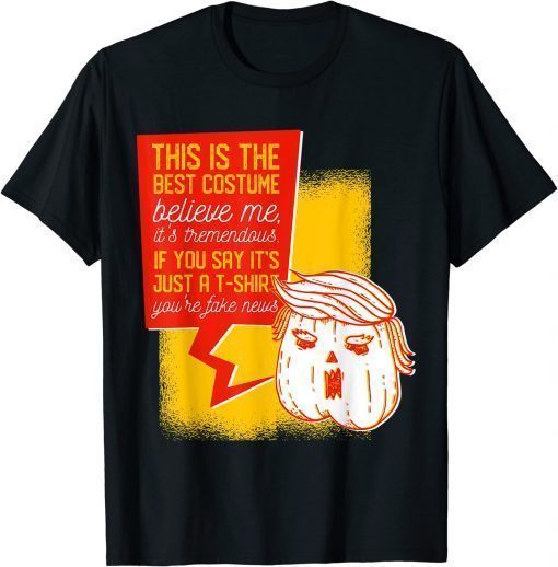 Funny Trumpkin or Pumkin This is the Best Costume Shirt