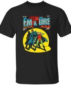 Em and dre Funny Shirt