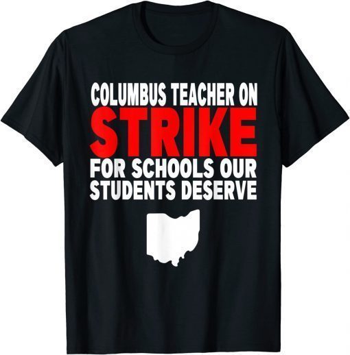 Columbus Ohio School Teachers Strike OH Teacher Classic T-Shirt