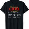 Funny What's Your LOVE Language? Shirt