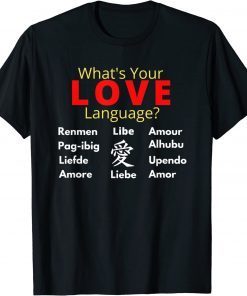 Funny What's Your LOVE Language? Shirt