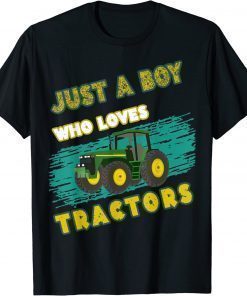 Just A Boy Who Loves Tractors T Farm Kid Birthday Tee Shirt