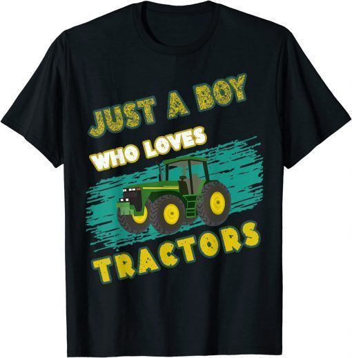 Just A Boy Who Loves Tractors T Farm Kid Birthday Tee Shirt