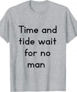 time anh tide wait for no man T-Shirt