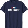 Semi-Fascist Funny Political Humor Official T-Shirt