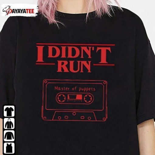 I Didn’T Run 2022 T-Shirt