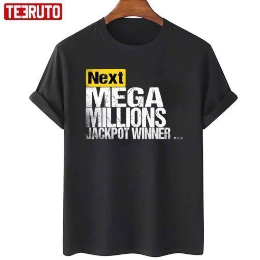 Next Mega Millions Jackpot Winner T-Shirt