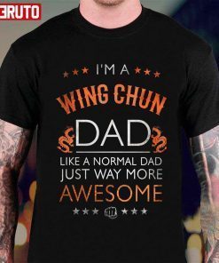 I’m A Wing Chun Dad Awesome Martial Art Kung Fu Shirts