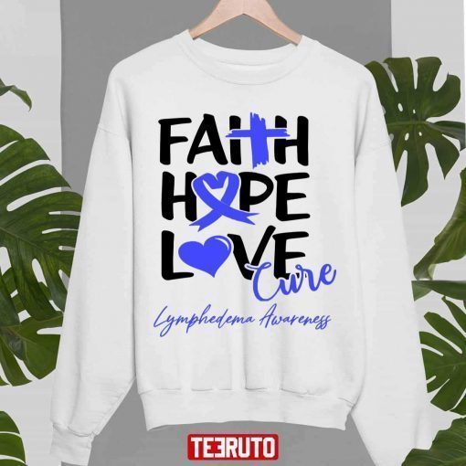 Faith Hope Love Cure Lymphedema Awareness T-Shirt