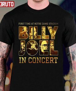 First Time At Notre Dame Stadium Billy Joel In Concert 2022 Shirt