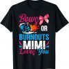 2022 Burnouts or Bows Mimi loves you Gender Reveal party Baby T-Shirt