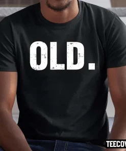 T-Shirt Old Funny 40th 50th 60th 70th Birthday Gag Gift Party