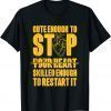 Cute Enough to Stop Your Heart Skilled Enough to Restart It Shirt