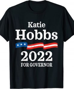 Katie Hobbs Arizona Governor Election T-Shirt