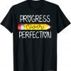 Progress Over Perfection Sped Educator Teacher Back School Gift T-Shirt