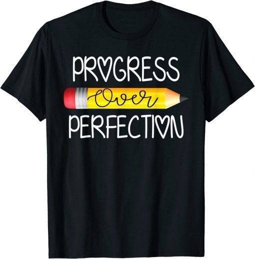Progress Over Perfection Sped Educator Teacher Back School Gift T-Shirt