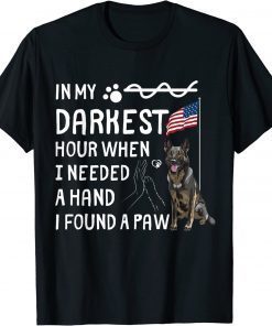 In My Darkest Hour I Reached For A Hand Found A Paw T-Shirt