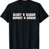 Elect A Clown Expect A Circus 2022 T-Shirt