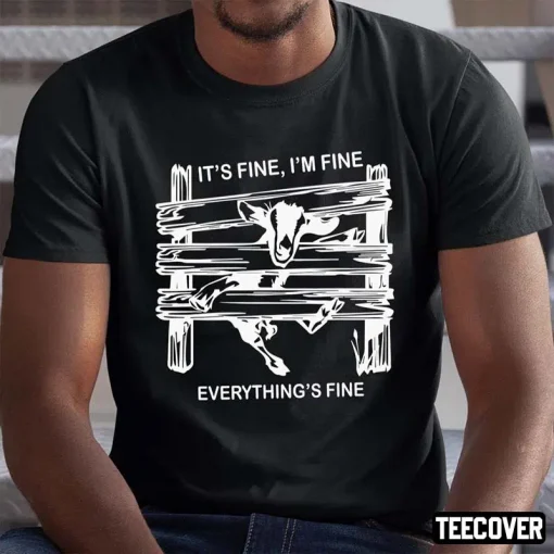 it’s Fine I’m Fine Everything Is Fine T-Shirt