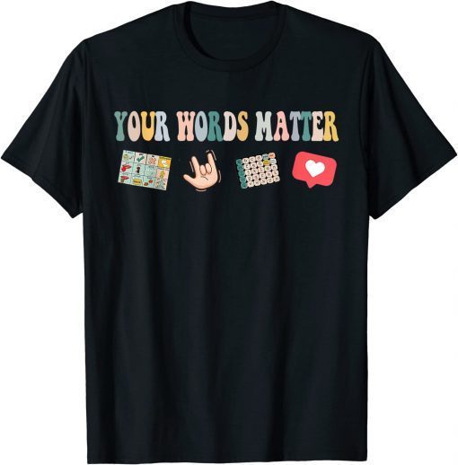 Vintage Your Words Matter Speech Therapy Appreciation Shirt