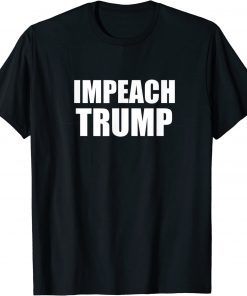 Impeach Trump Dump Trump Anti Donald Trump Tee Shirt