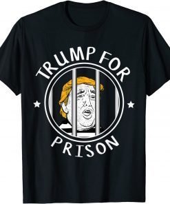 Donald Trump For Prison T-Shirt