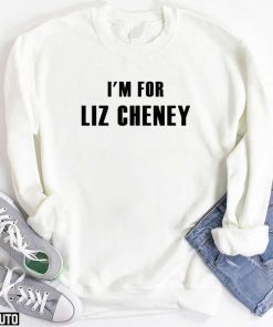 I’m For Liz Cheney T-Shirt