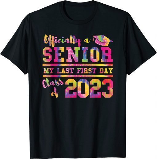 T-Shirt Senior 2023 Graduation My Last First Day Of Class Of 2023