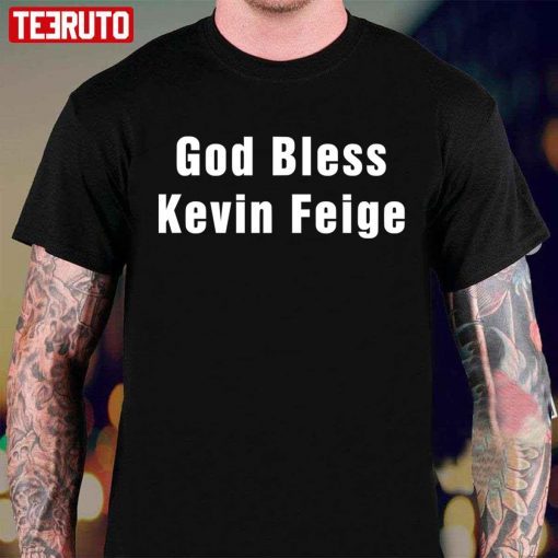 2022 God Bless Kevin Feige Shirt