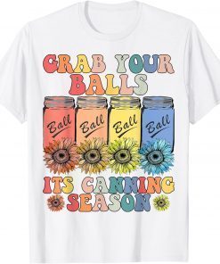 Official Grab Your Balls Its Canning Season T-Shirt