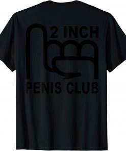 2 Inch Penis Club Tee Shirt