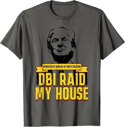 FBI Raid My House T-Shirt