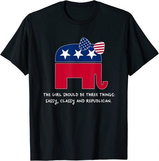 Official A Girl Should Be Three Things Republican T-Shirt