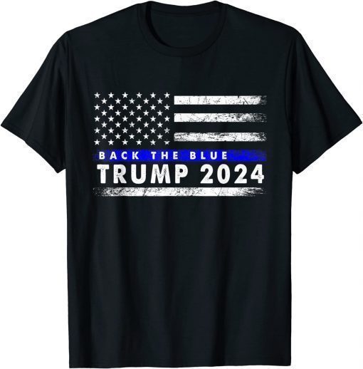 Trump 2024 Back The Blue American Flag Blue Line 4th Of July Shirt