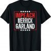 Anti Joe Biden, Impeach Merrick Garland T-Shirt