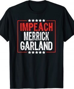 Anti Joe Biden, Impeach Merrick Garland T-Shirt