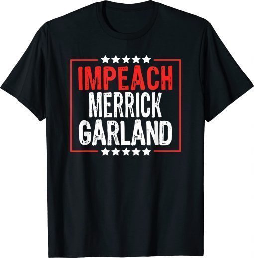 Anti Joe Biden, Impeach Merrick Garland T-Shirt